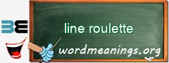 WordMeaning blackboard for line roulette